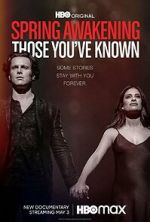 Watch Spring Awakening: Those You\'ve Known Putlocker