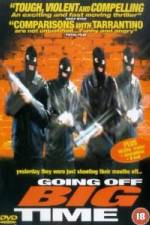 Watch Going Off Big Time Putlocker