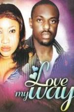 Watch Love My Way Putlocker