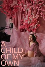 Watch A Child of My Own Putlocker