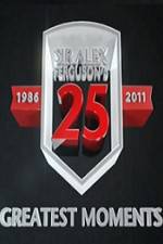 Watch Sir Alex Fergusons 25 Greatest Moments Putlocker