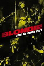 Watch Blondie: Live at CBGB 1977 Putlocker