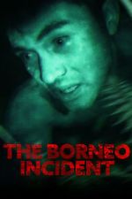 Watch The Borneo Incident Putlocker