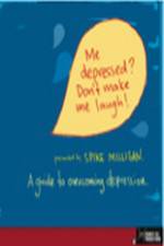 Watch me depressed? don't make me laugh! Putlocker