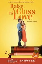 Watch Raise a Glass to Love Putlocker