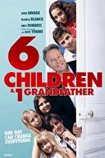 Watch 6 Children &amp; 1 Grandfather Putlocker