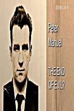 Watch Peter Manuel: The End of Evil? Putlocker