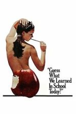 Watch Guess What We Learned in School Today? Putlocker