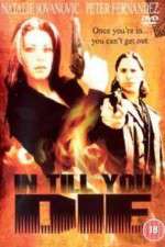 Watch In Till You Die Putlocker