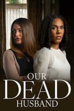 Watch Our Dead Husband Putlocker