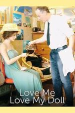 Watch Love Me, Love My Doll Putlocker