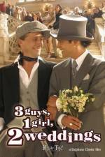 Watch 3 Guys, 1 Girl, 2 Weddings Putlocker