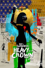 Watch Out of Darkness: Heavy is the Crown Vol. 1 Putlocker