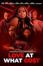 Watch Love at What Co$t Putlocker