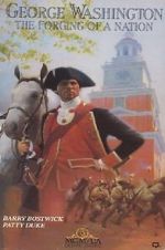 Watch George Washington II: The Forging of a Nation Putlocker
