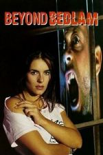 Watch Beyond Bedlam Putlocker