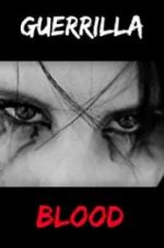 Watch Guerrilla Blood Putlocker
