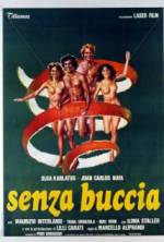 Watch Senza buccia Putlocker