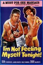 Watch I'm Not Feeling Myself Tonight Putlocker