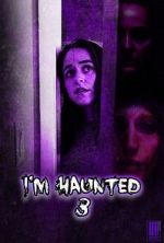Watch I\'m Haunted 3 Putlocker