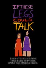 Watch If These Legs Could Talk Putlocker