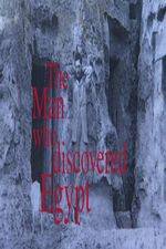 Watch The Man Who Discovered Egypt Putlocker