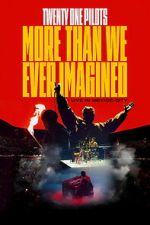 Watch Twenty One Pilots: More Than We Ever Imagined Putlocker