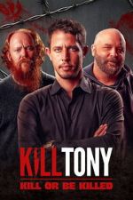 Watch Kill Tony: Kill or Be Killed Putlocker