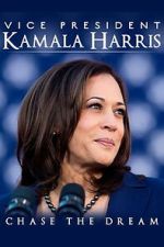 Watch Vice President Kamala Harris: Chase the Dream Putlocker