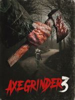 Watch Axegrinder 3 Putlocker