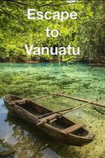 Watch Escape to Vanuatu Putlocker