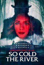 Watch So Cold the River Putlocker