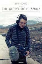 Watch Efterklang: The Ghost of Piramida Putlocker
