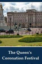 Watch The Queens Coronation Festival Gala Putlocker
