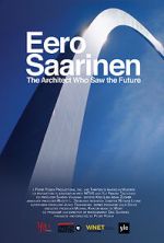 Watch Eero Saarinen: The Architect Who Saw the Future Putlocker