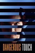 Watch Dangerous Touch Putlocker