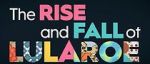 Watch The Rise and Fall of LuLaRoe Putlocker