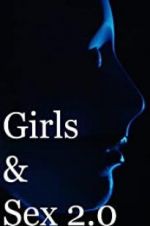Watch Girls &amp; Sex 2.0 Putlocker