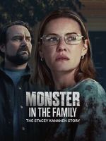 Watch Monster in the Family: The Stacey Kananen Story Putlocker