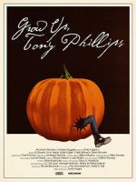 Watch Grow Up, Tony Phillips Putlocker