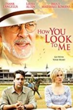 Watch How You Look to Me Putlocker