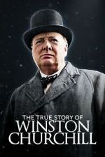 Watch The True Story of Winston Churchill Putlocker
