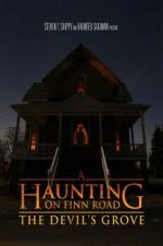 Watch A Haunting on Finn Road: The Devil\'s Grove Putlocker