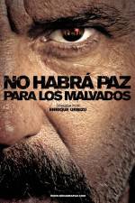 Watch No habrá paz para los malvados Putlocker