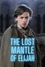 Watch The Lost Mantle of Elijah Putlocker