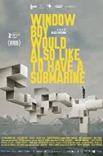 Watch Window Boy Would also Like to Have a Submarine Putlocker