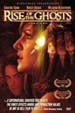 Watch Rise of the Ghosts Putlocker