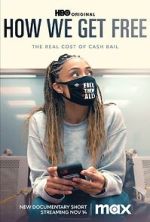 Watch How We Get Free (Short 2023) Putlocker