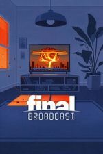 Watch Final Broadcast Putlocker