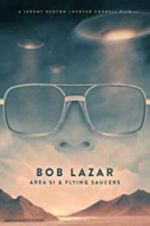 Watch Bob Lazar: Area 51 &amp; Flying Saucers Putlocker